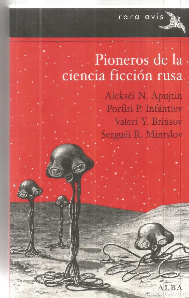 Libros de segunda mano: PIONEROS DE LA CIENCIA FICCION RUSA. ALBA RARA AVIS. AA.VV.. PRIMERA EDICION
