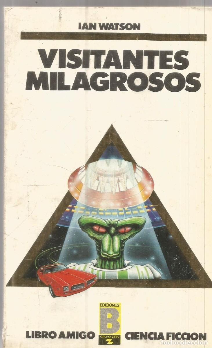 Libros de segunda mano: IAN WATSON. VISITANTES MILAGROSOS. BRUGUERA
