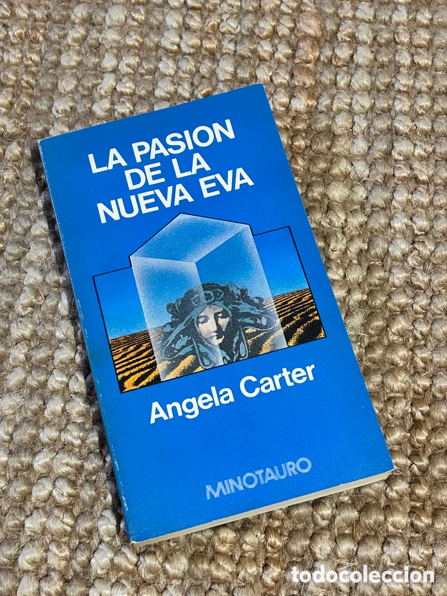 Libros de segunda mano: La pasi&oacute;n de la nueva Eva - Angela Carter - Minotauro (1982)