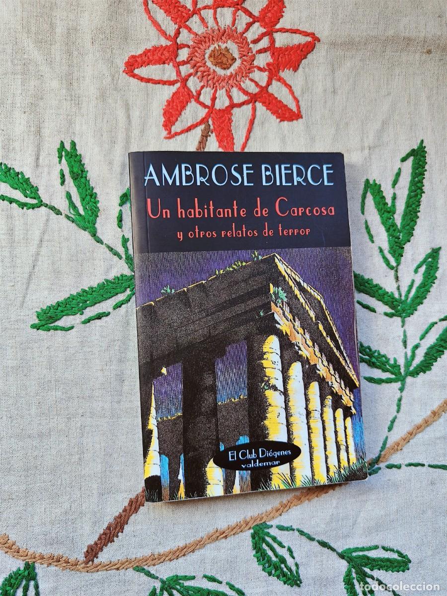 Libros de segunda mano: Un habitante de Carcosa y otros relatos de terror. Ambrose Bierce. Valdemar Club Di&oacute;genes.