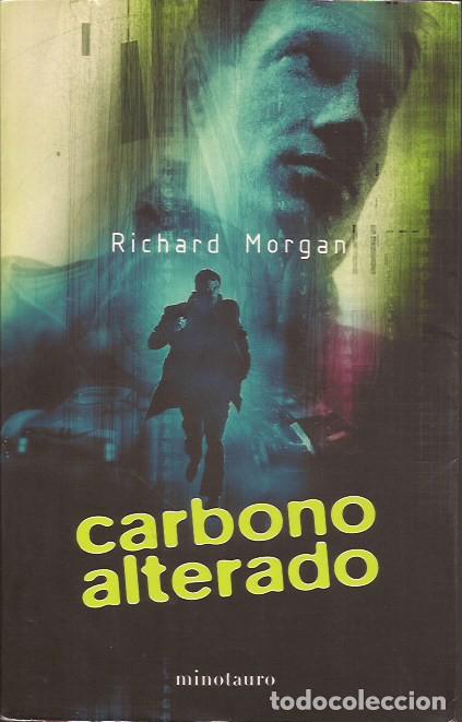 Libros de segunda mano: NOVELA CARBONO ALTERADO RICHARD MORGAN MINOTAURO CIENCIA FICCI&Oacute;N