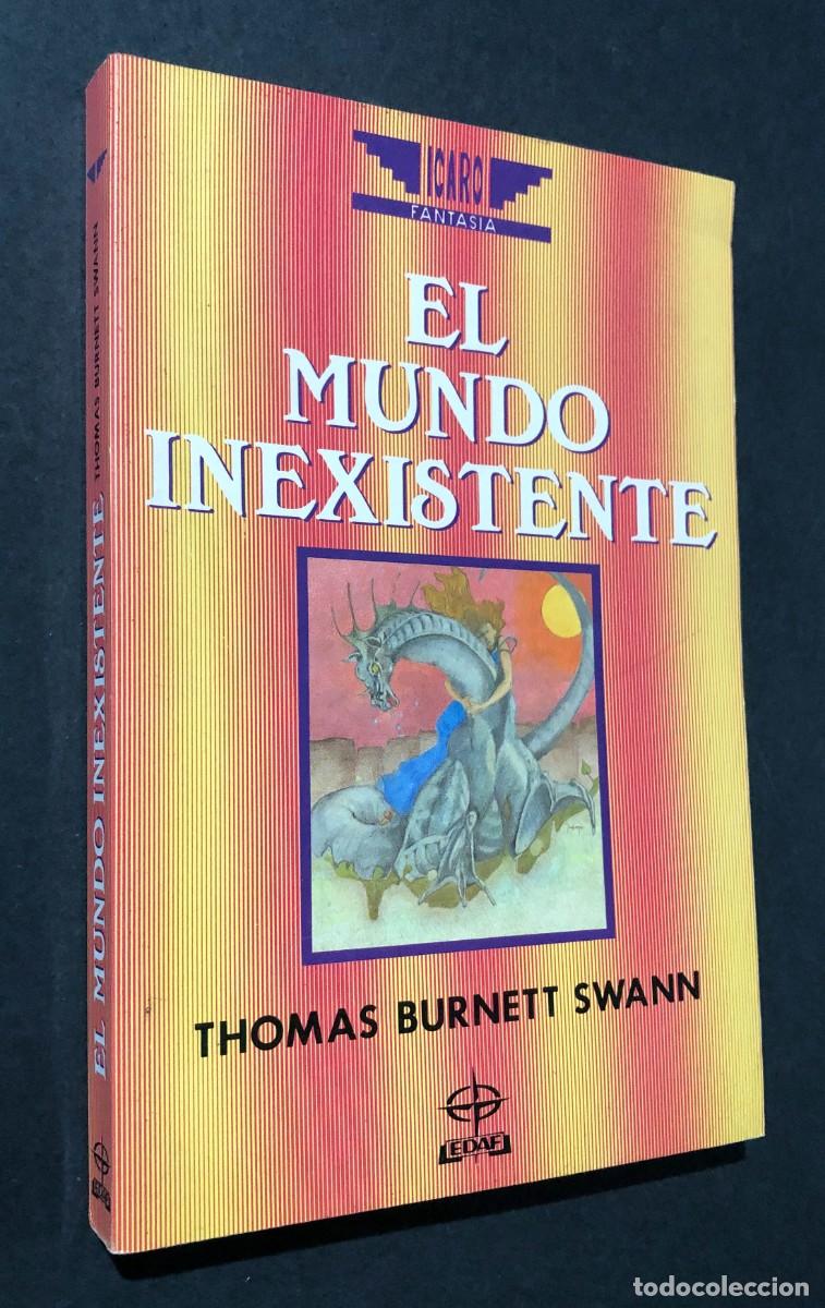 Libros de segunda mano: EL MUNDO INEXISTENTE / THOMAS BURNETT SWANN / FANTAS&Iacute;A / 1990 / SIN USAR