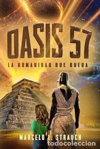 Libros de segunda mano: OASIS 57: La humanidad que queda - Marcelo L. Strauch - Independently Published