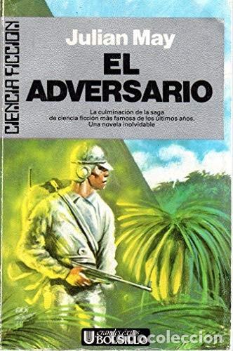 Libros de segunda mano: El Adversario - Julian May - Ultramar Editores - Bolsillo, Ciencia Ficci&oacute;n, 91, 23