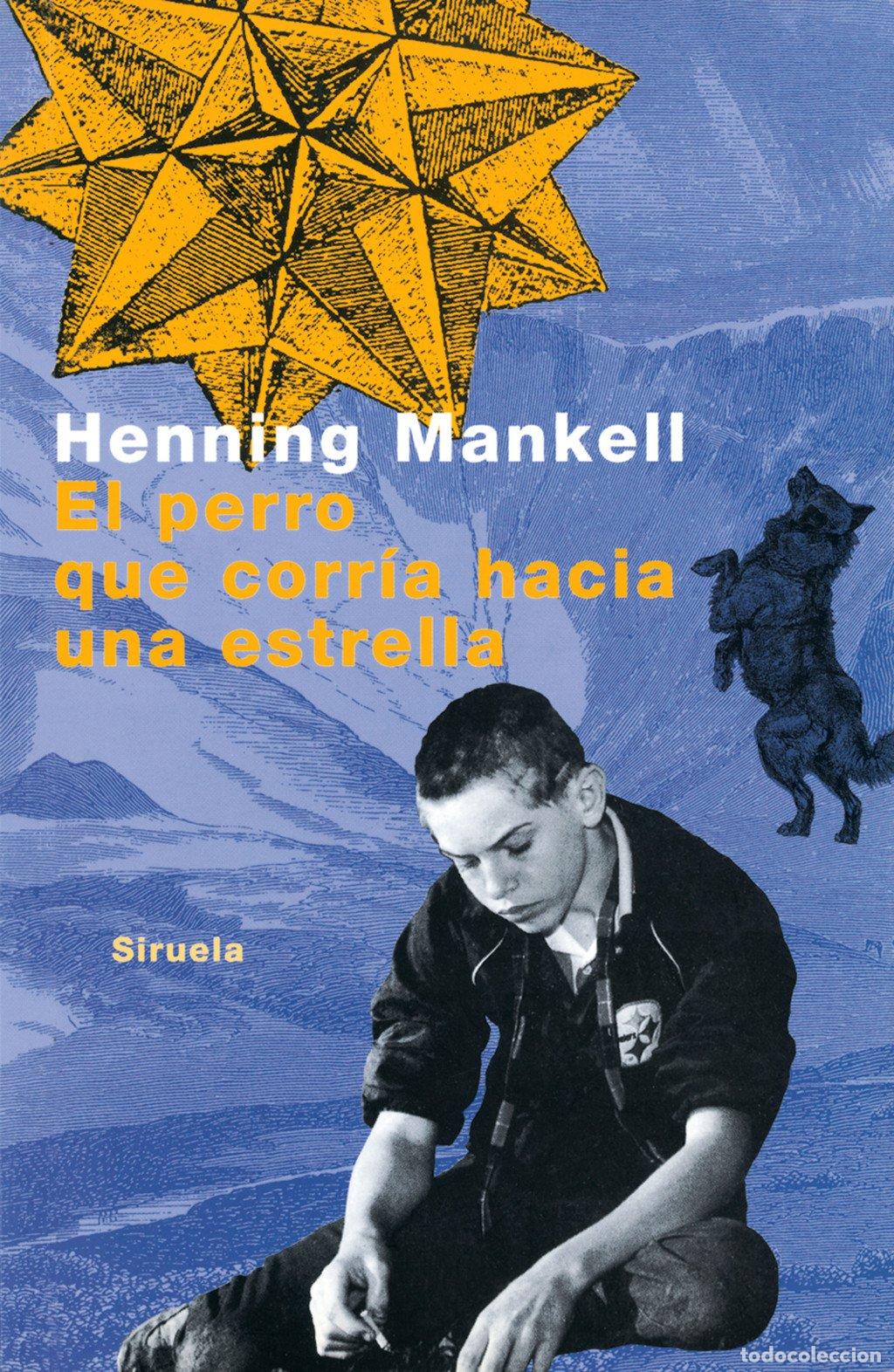 Libros de segunda mano: El Perro Que Corr&iacute;a Hacia una Estrella - Henning Mankell - Siruela - Las Tres Edades, N&ordm; 75