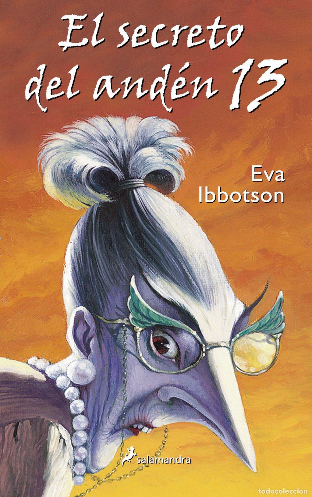 Libros de segunda mano: El Secreto del And&eacute;n 13 - Eva Ibbotson - Salamandra Infantil y Juvenil - Middle Grade