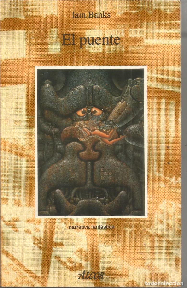 Libros de segunda mano: IAIN BANKS. EL PUENTE. ALCOR. PRIMERA EDICION