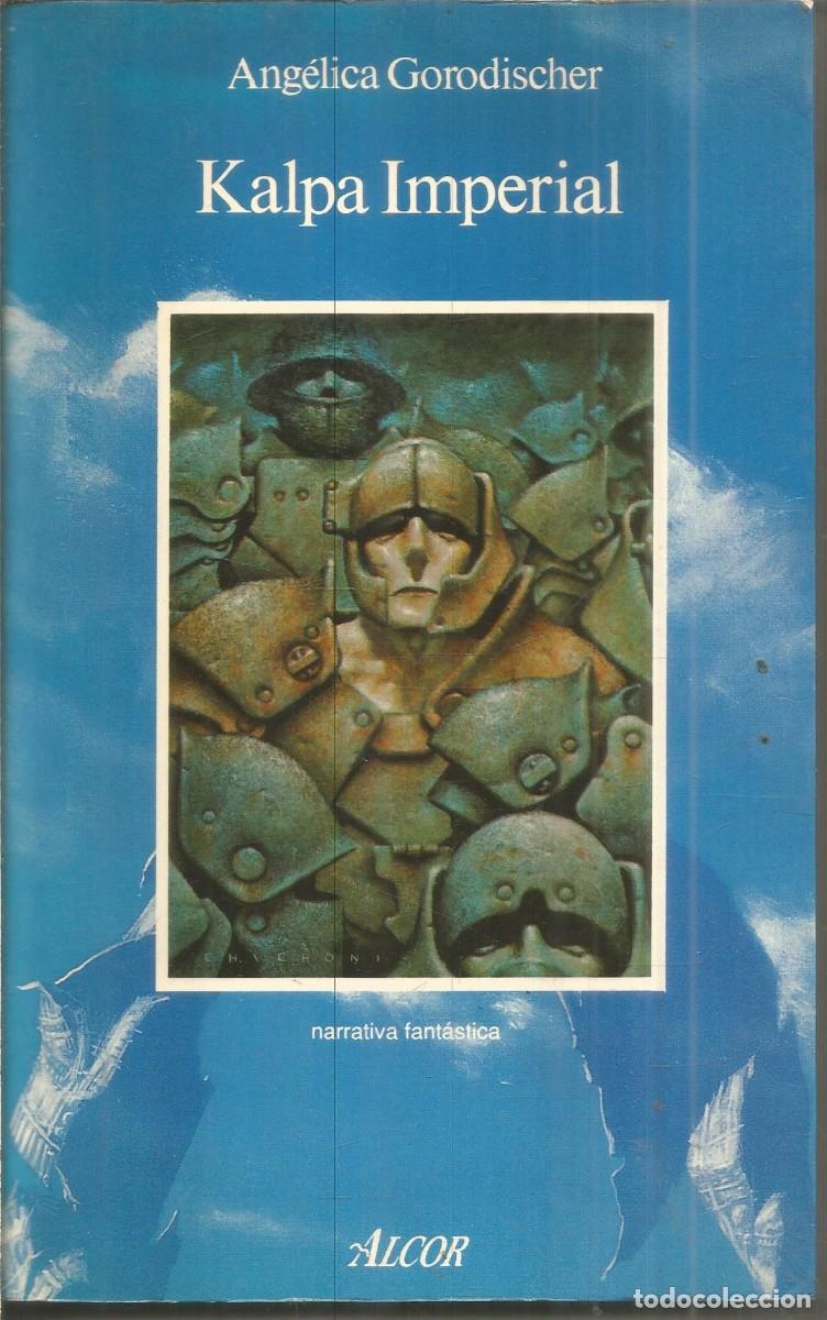 Libros de segunda mano: ANGELICA GORODISCHER. KALPA IMPERIAL. ALCOR. PRIMERA EDICION