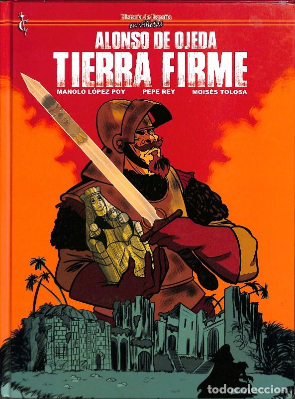 Libros de segunda mano: Alonso de Ojeda: Tierra Firme - Manolo L&oacute;pez Poy, Pepe Rey y Mois&eacute;s Tolosa - Cascaborra - Vol: 68