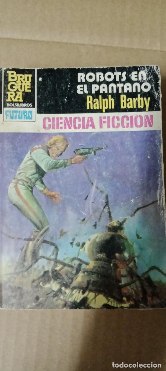 Libros de segunda mano: La Conquista del Espacio n&ordm; 720. Robots en el pantano por Ralph Barby. Bruguera LIBRO GG-MAR25