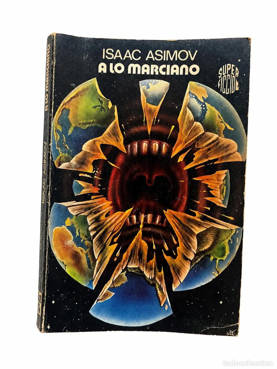 Libros de segunda mano: ISAAC ASIMOV &ndash; A LO MARCIANO &ndash; SUPER FICCI&Oacute;N LM