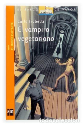 Gebrauchte B&uuml;cher: El Vampiro Vegetariano - Frabetti, Carlo - Ediciones Sm - El Barco de Vapor Naranja. El Mundo Flot
