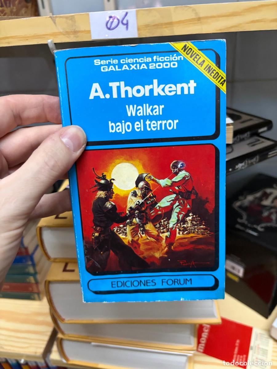 Libros de segunda mano: 04 A. Thorkent, Walker bajo el terror, Ediciones F&oacute;rum, Serie Ciencia Ficci&oacute;n Galaxia 2000.
