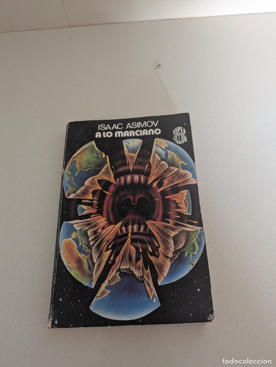 Libros de segunda mano: A LO MARCIANO MARTINEZ ROCA SUPER FICCION CIENCIA FICCION ISAAC ASIMOV