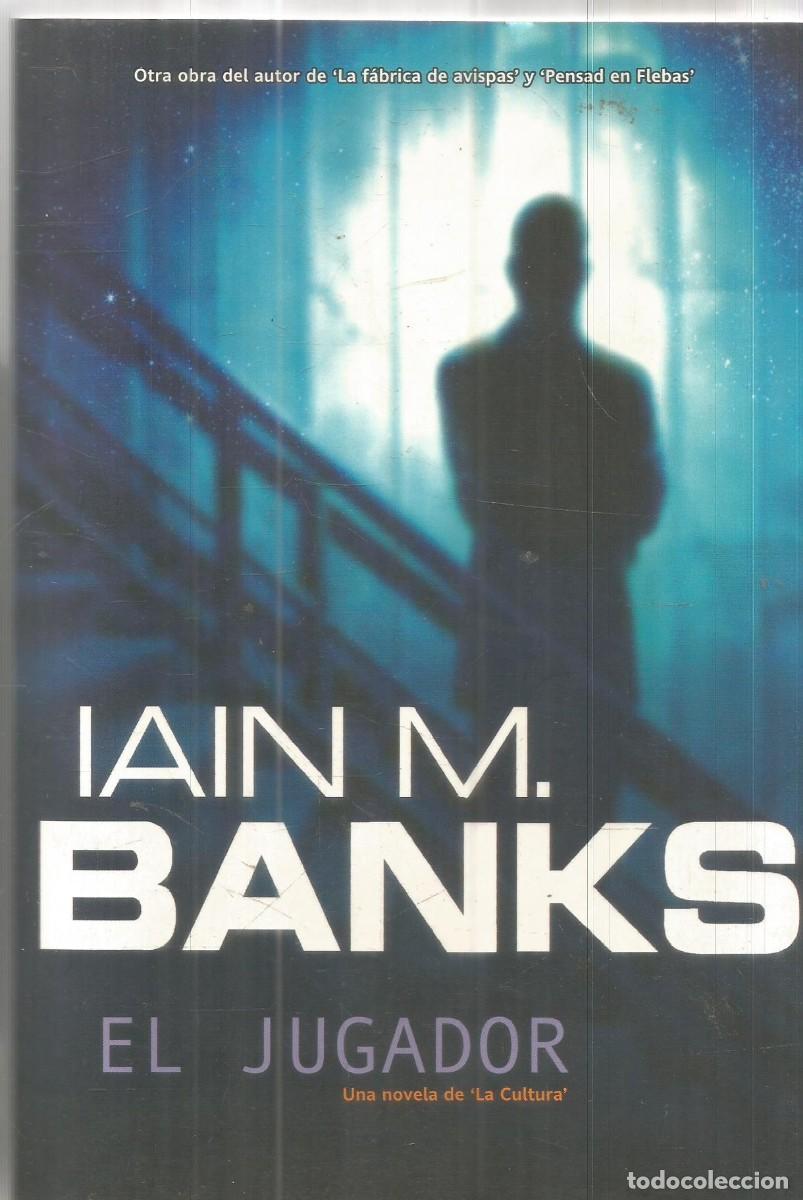 Libros de segunda mano: IAIN M. BANKS. EL JUGADOR. LA FACTORIA DE IDEAS. PRIMERA EDICION