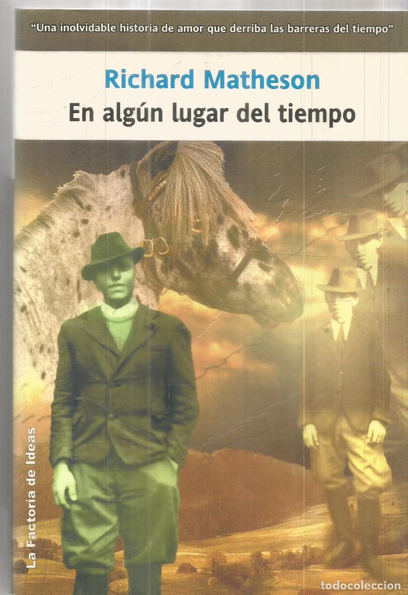 Libros de segunda mano: RICHARD MATHESON. EN ALGUN LUGAR DEL TIEMPO. LA FACTORIA DE IDEAS. PRIMERA EDICION