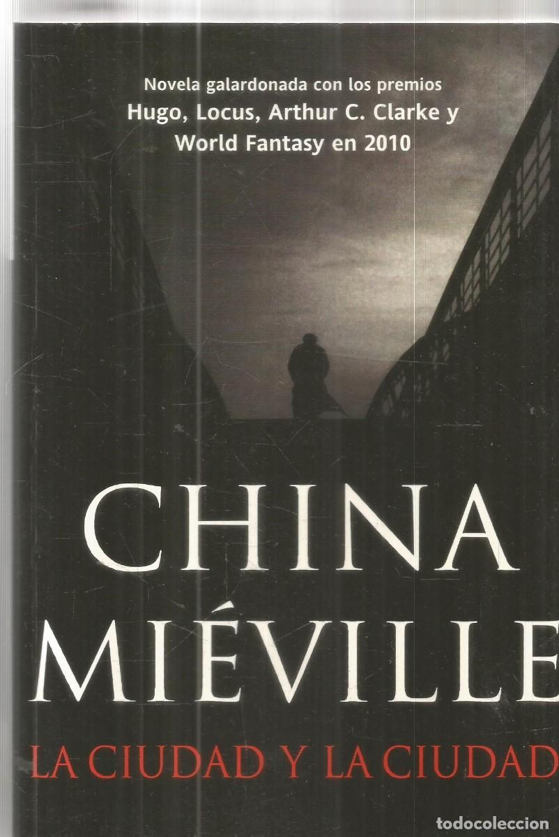 Libros de segunda mano: CHINA MIEVILLE. LA CIUDAD Y LA CIUDAD. LA FACTORIA DE IDEAS. PRIMERA EDICION
