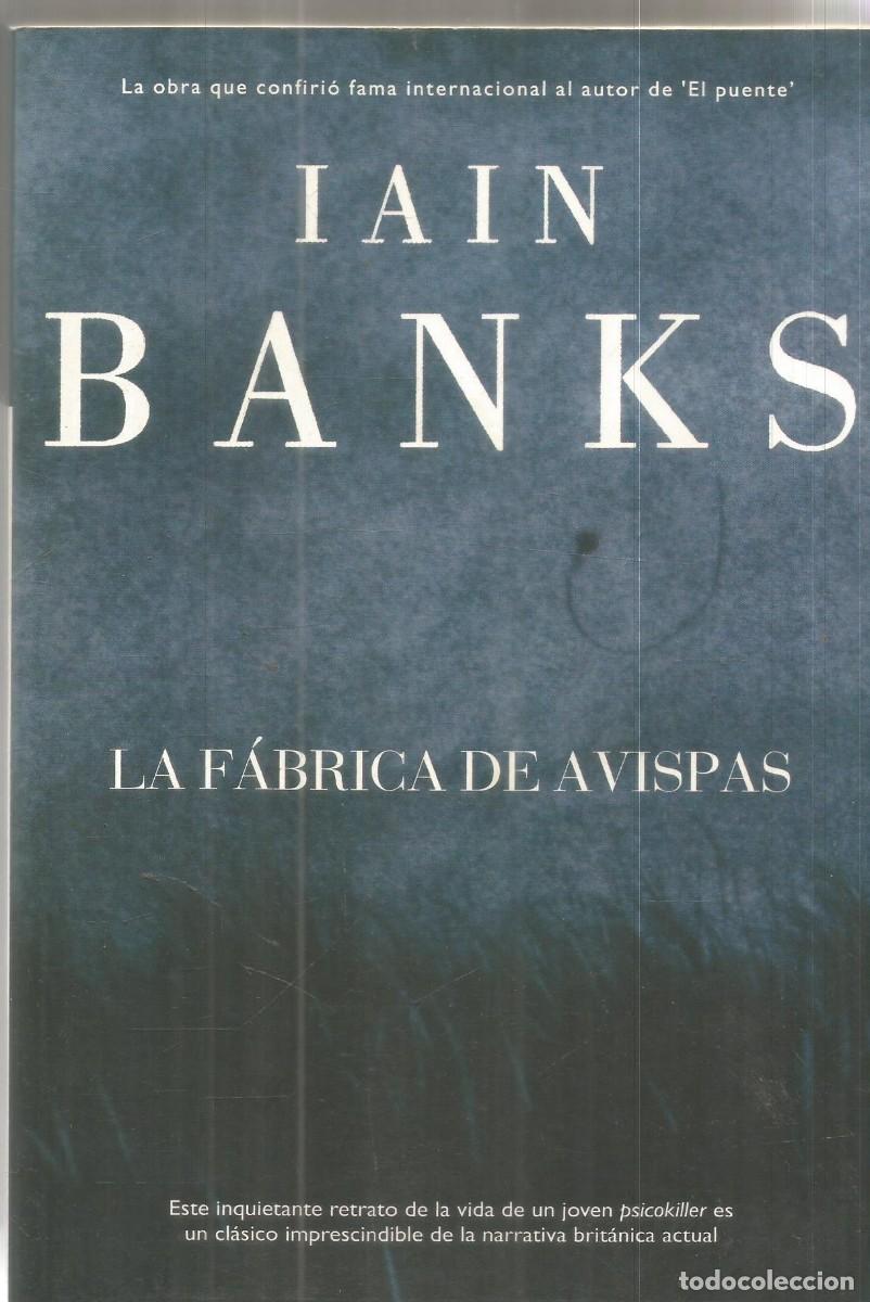 Libros de segunda mano: IAIN BANKS. LA FABRICA DE AVISPAS. LA FACTORIA DE IDEAS. PRIMERA EDICION
