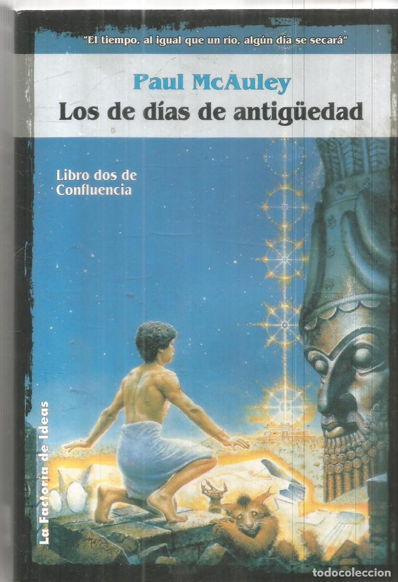 Libros de segunda mano: PAUL McAULEY. LOS DE DIAS DE ANTIGUEDAD. LA FACTORIA DE IDEAS. PRIMERA EDICION