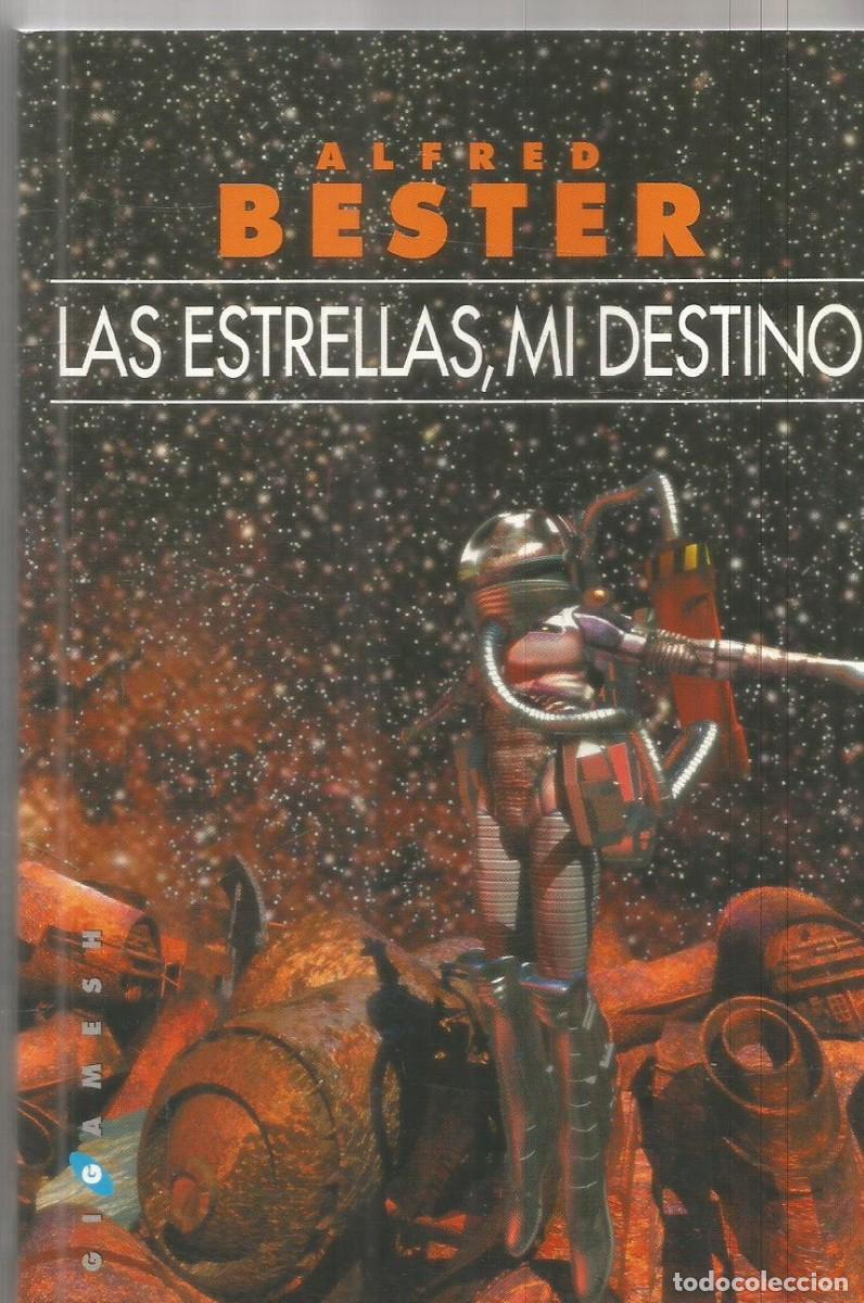 Libros de segunda mano: ALFRED BESTER. LAS ESTRELLAS, MI DESTINO. GIGAMESH