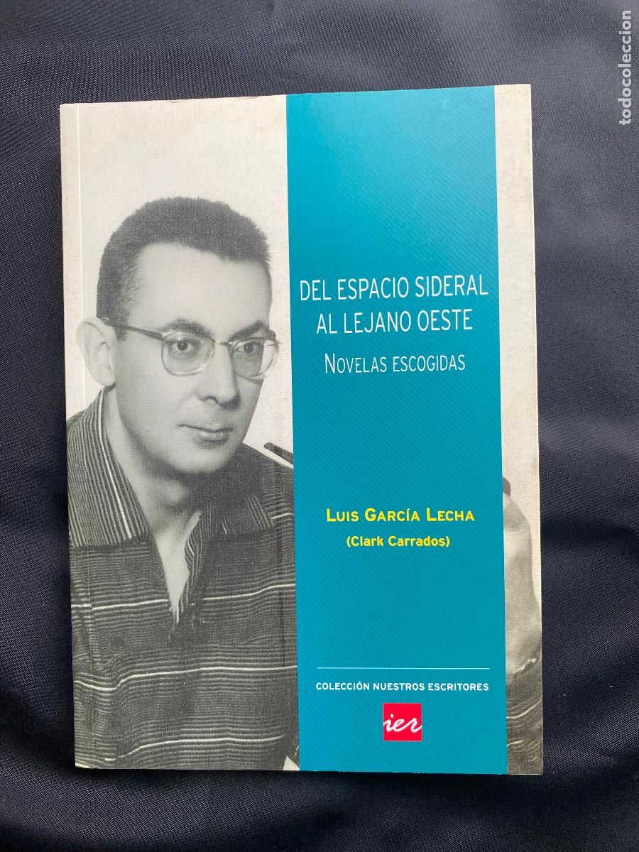 Libros de segunda mano: DEL ESPACIO SIDERAL AL LEJANO OESTE - NOVELAS ESCOGIDAS - LUIS GARCIA LECHA (CLARK CARRADOS)