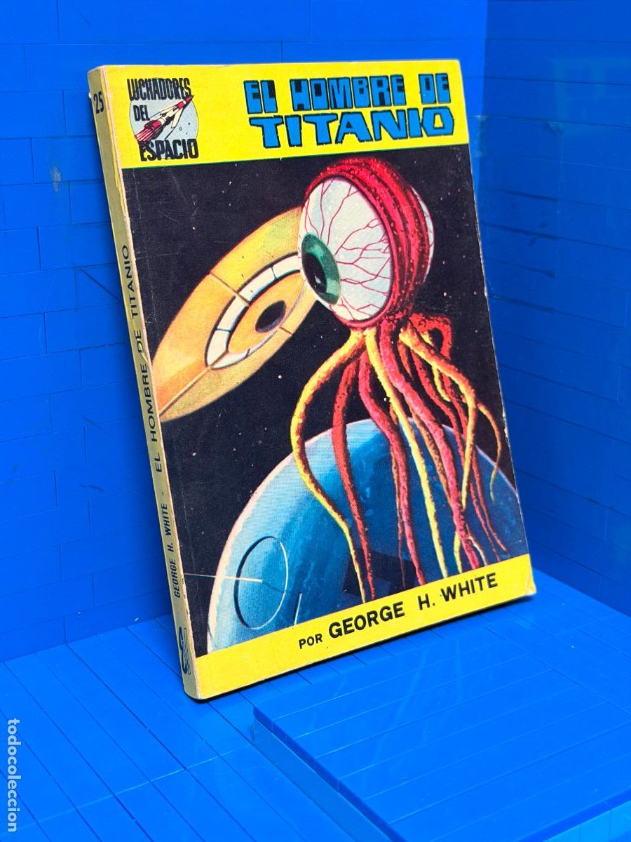 Gebrauchte B&uuml;cher: EL HOMBRE DE TITANIO, NUMERO 25 &ndash; WHITE, GEORGE H.