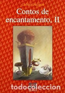 Libros de segunda mano: Contos de Encantamento, II: Contos Da Tradici&oacute;n Oral de Galicia - Francisco Ju&aacute;rez - Edici&oacute;ns Xerais