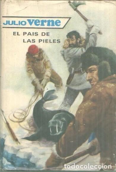 Libros de segunda mano: Julio Verne - El pa&iacute;s de las pieles Ed. Molino Sin fecha visible &iexcl;&iexcl;&iexcl; LEER !!!