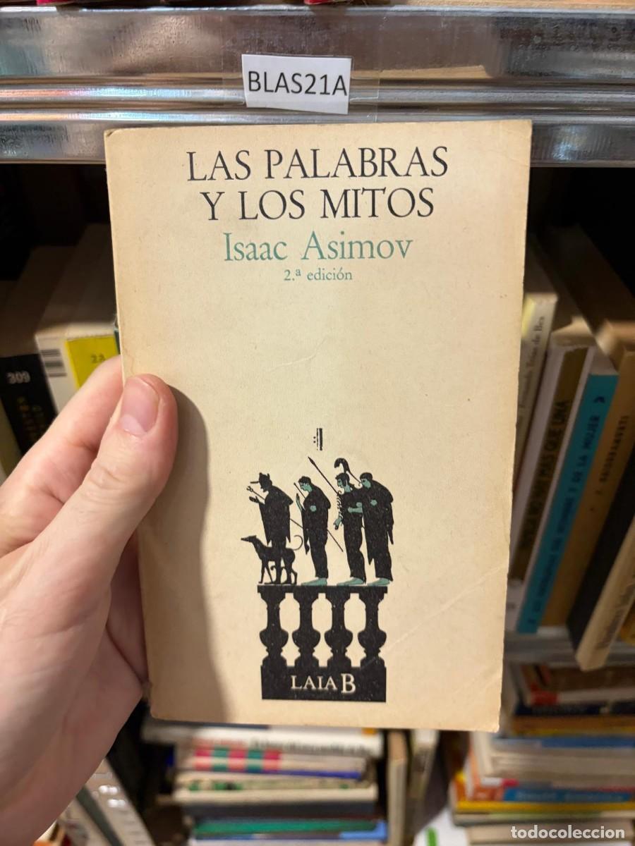 Libros de segunda mano: BLAS21A LAS PALABRAS Y LOS MITOS, Isaac Asimov, 2.&ordf; edici&oacute;n, Laia B
