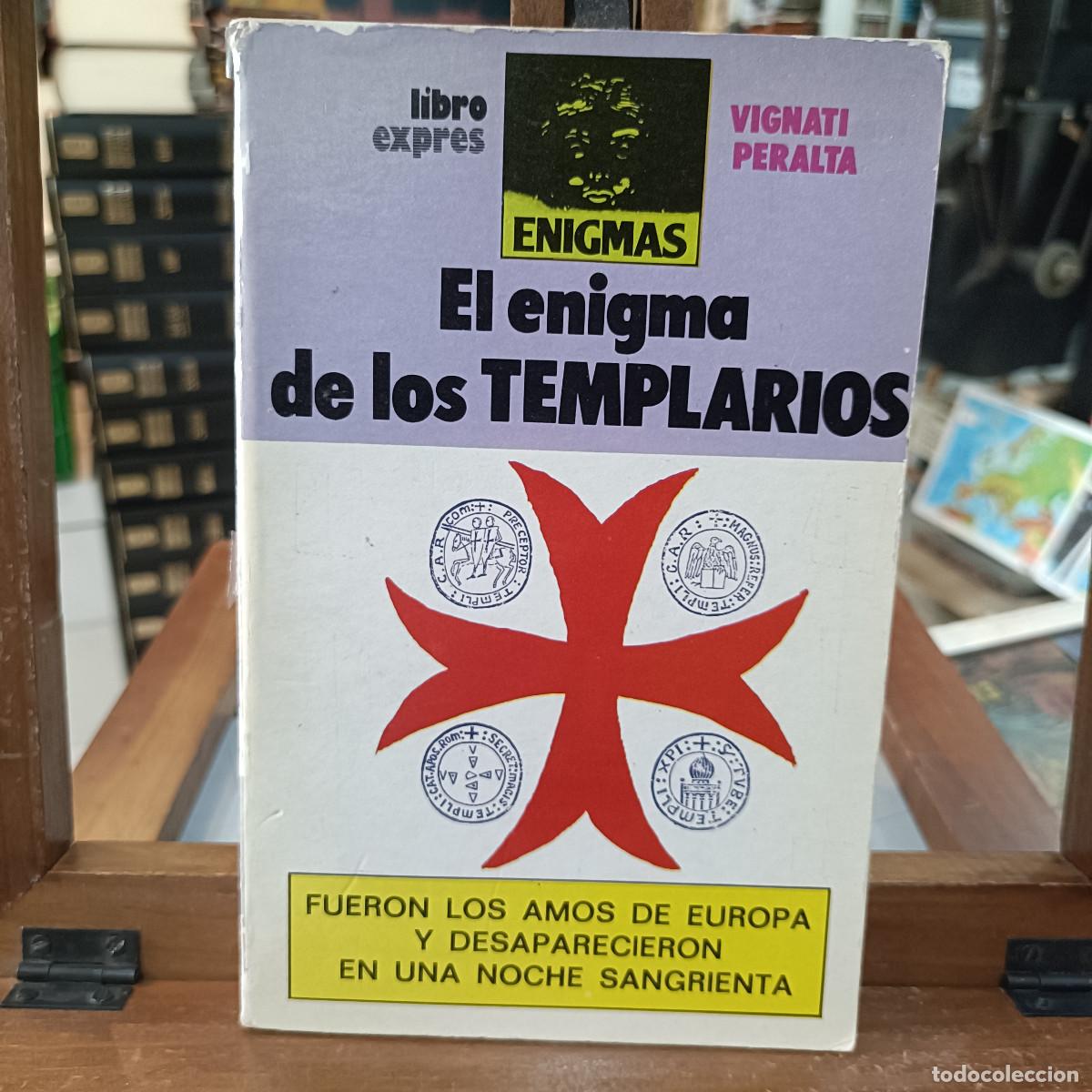 Libros de segunda mano: El Enigma de los Templarios - Vignati Peralta - Enigmas - Ed. Libro&eacute;xpres 1988
