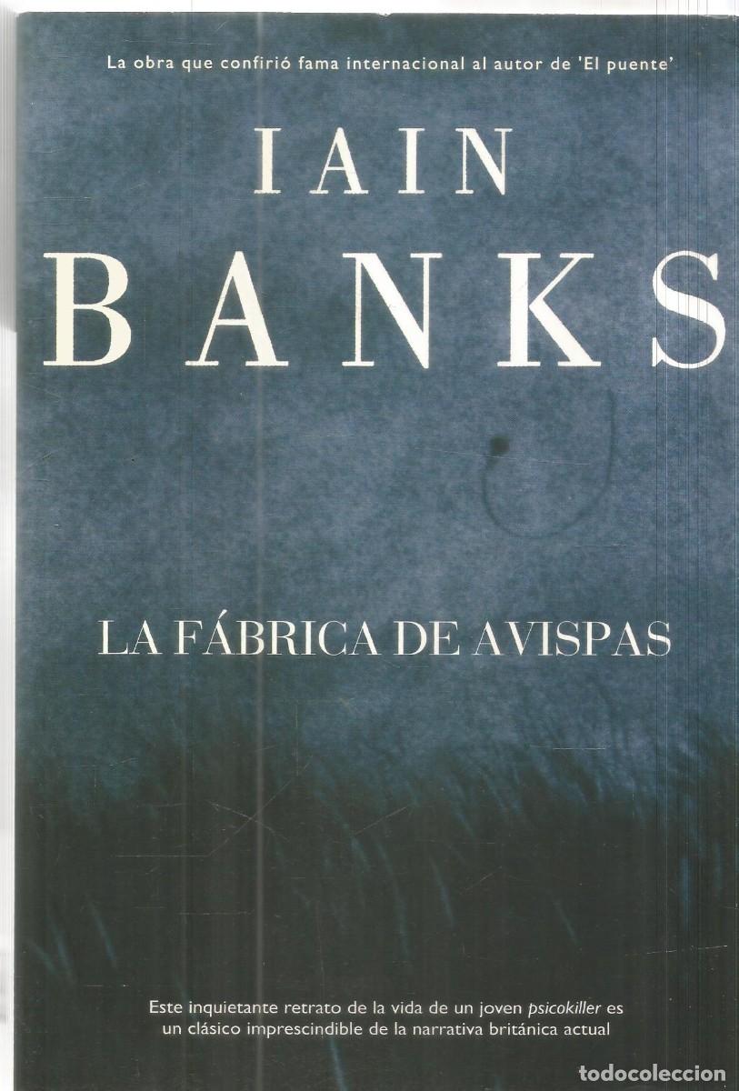 Libros de segunda mano: IAIN BANKS. LA FABRICA DE AVISPAS. LA FACTORIA DE IDEAS. PRIMERA EDICION