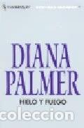 Libros de segunda mano: Hielo y Fuego - Diana Palmer - Harlequ&iacute;n Ib&eacute;rica - Grandes Autoras, 6764