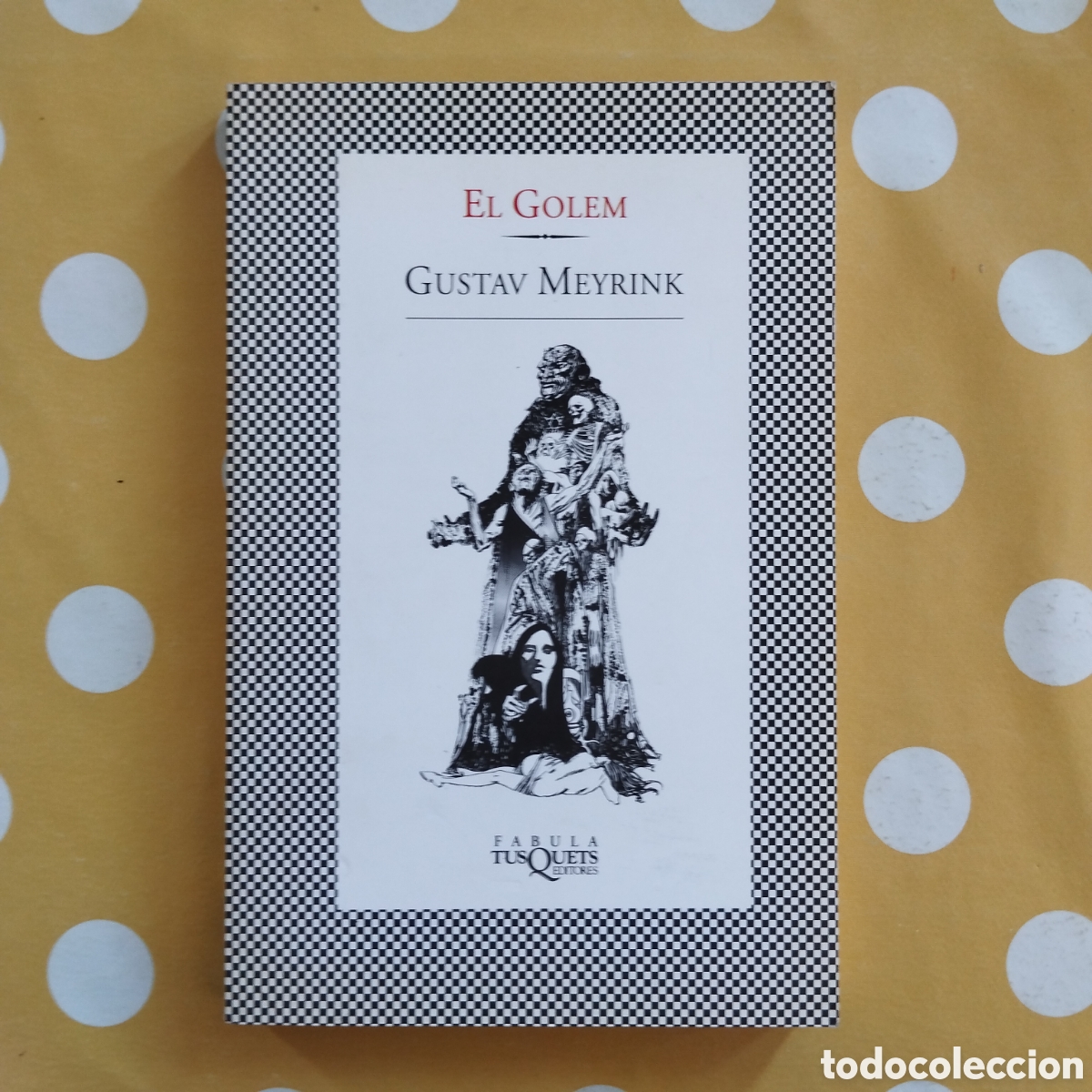 Libros de segunda mano: EL GOLEM GUSTAV MEYRINK TUSQUETS EDITORES