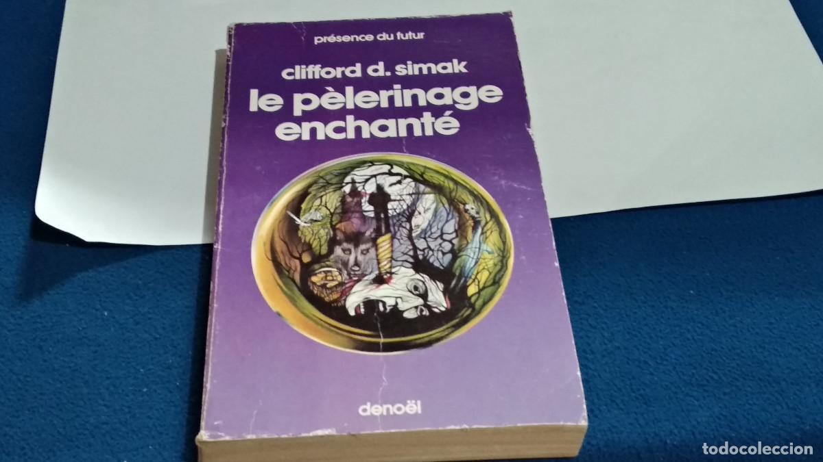 Libros de segunda mano: CLIFFORD D. SIMAK / LE P&Eacute;LERINAGE ENCHANT&Eacute; . - 1987 DENO&Euml;L - EN FRACES