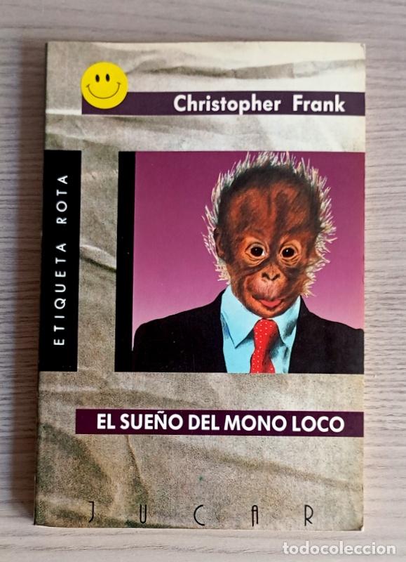 Libros de segunda mano: EL SUE&Ntilde;O DEL MONO LOCO - CHRISTOPHER FRANK - EDITORIAL JUCAR