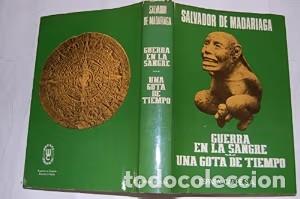 Libros de segunda mano: Guerra en la Sangre. una Gota de Tiempo - Salvador de Madariaga - Espasa-calpe