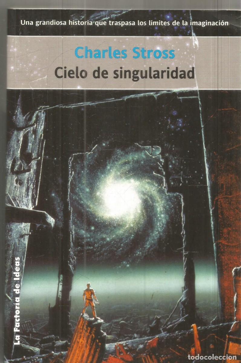 Libros de segunda mano: CHARLES STROSS. CIELO DE SINGULARIDAD. LA FACTORIA DE IDEAS. PRIMERA EDICION