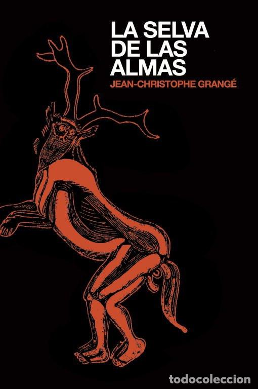 Libros de segunda mano: La Selva de las Almas - Jean Christophe Grange - Grijalbo - Novela de Intriga, 34564