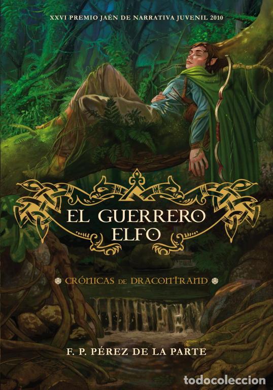 Libros de segunda mano: El Guerrero Elfo: Cr&oacute;nicas de Dracontrand - Francisco de Paula P&eacute;rez de la Parte - Montena