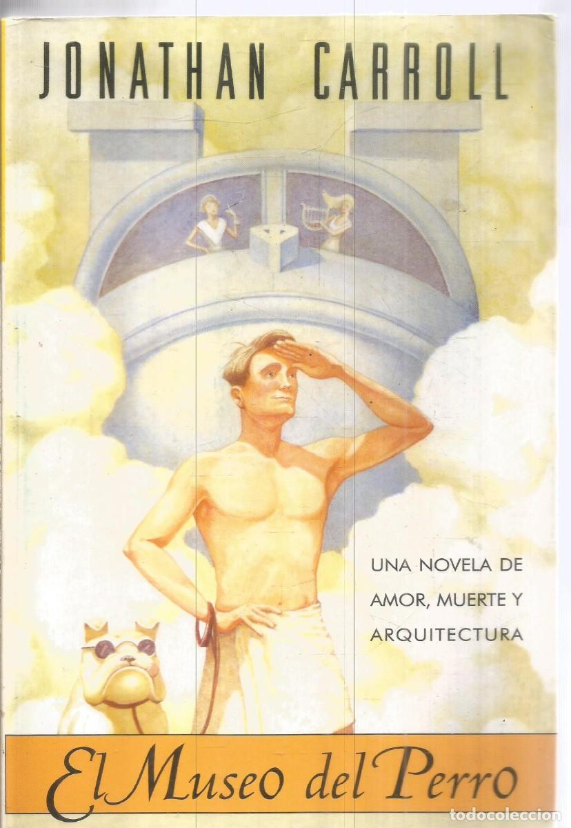 Libros de segunda mano: JONATHAN CARROLL. EL MUSEO DEL PERRO. LA FACTORIA DE IDEAS. PRIMERA EDICION
