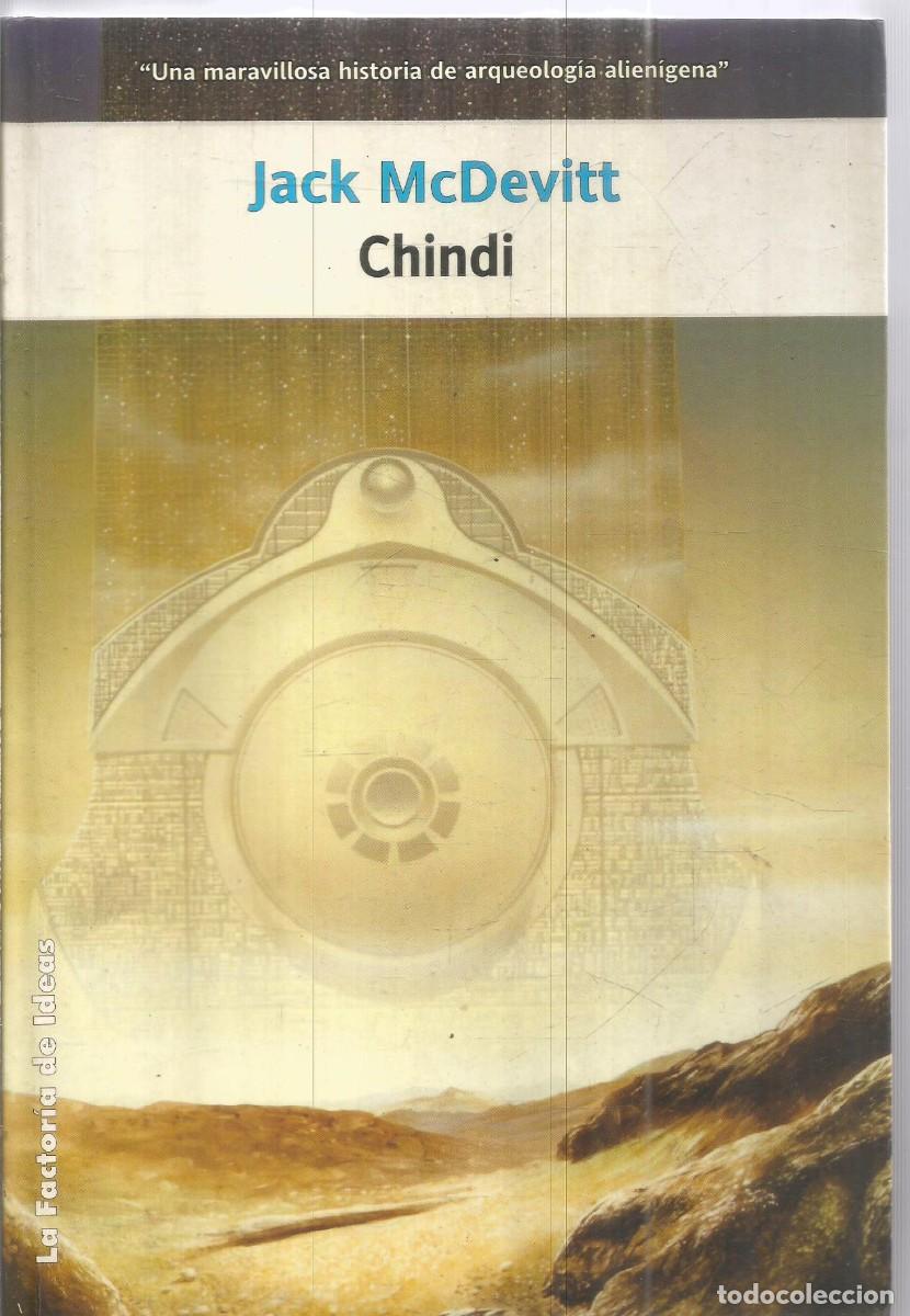 Libros de segunda mano: JACK McDEVITT. CHINDI. LA FACTORIA DE IDEAS. PRIMERA EDICION