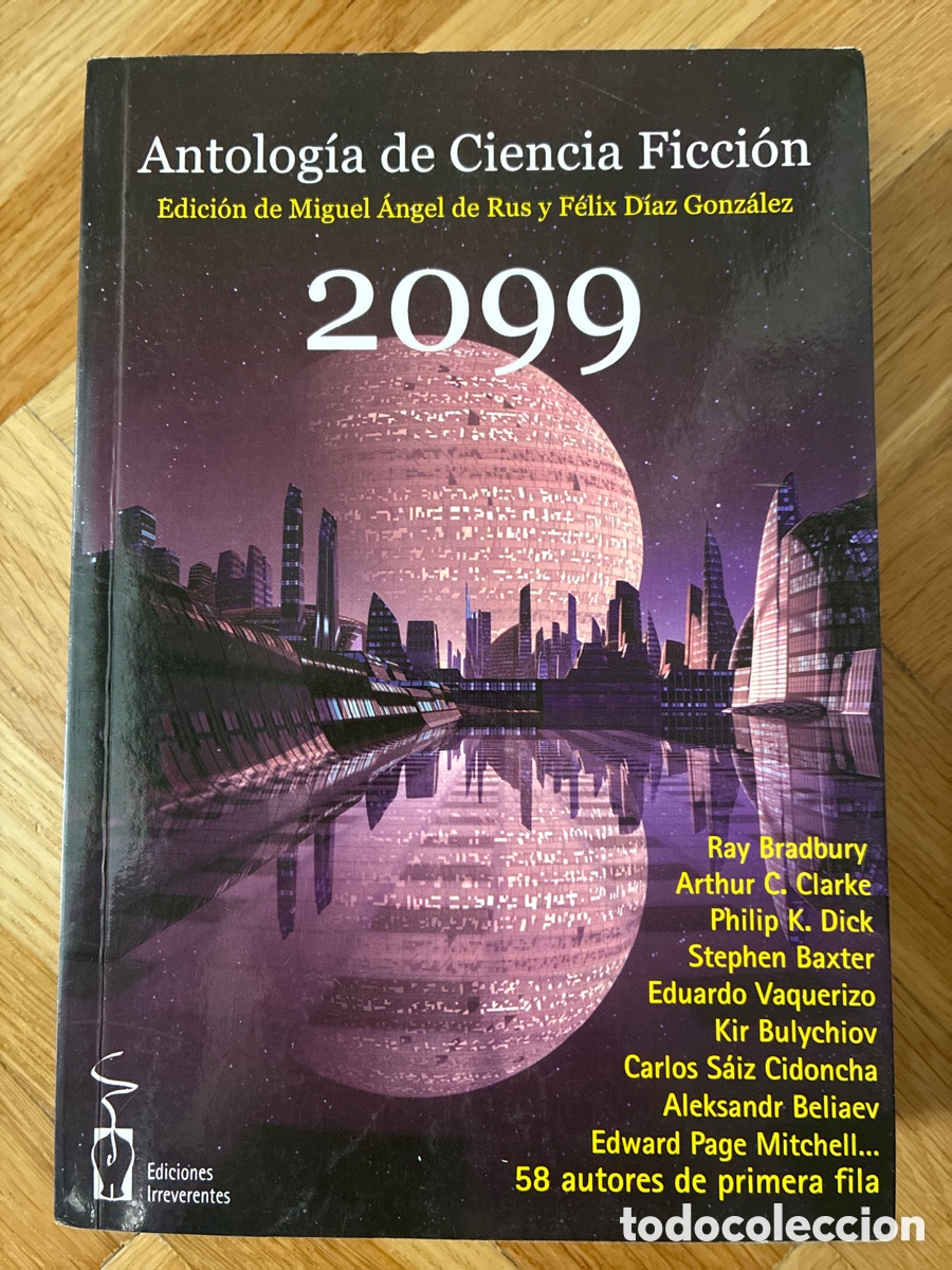 Libros de segunda mano: 2099 Antolog&iacute;a de Ciencia Ficci&oacute;n Edici&oacute;n de Miguel &Aacute;ngel de Rus y F&eacute;lix D&iacute;az Gonz&aacute;lez