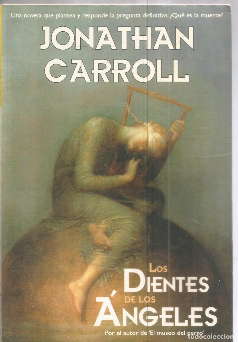 Libros de segunda mano: JONATHAN CARROLL. LOS DIENTES DE LOS ANGELES. LA FACTORIA DE IDEAS. PRIMERA EDICION