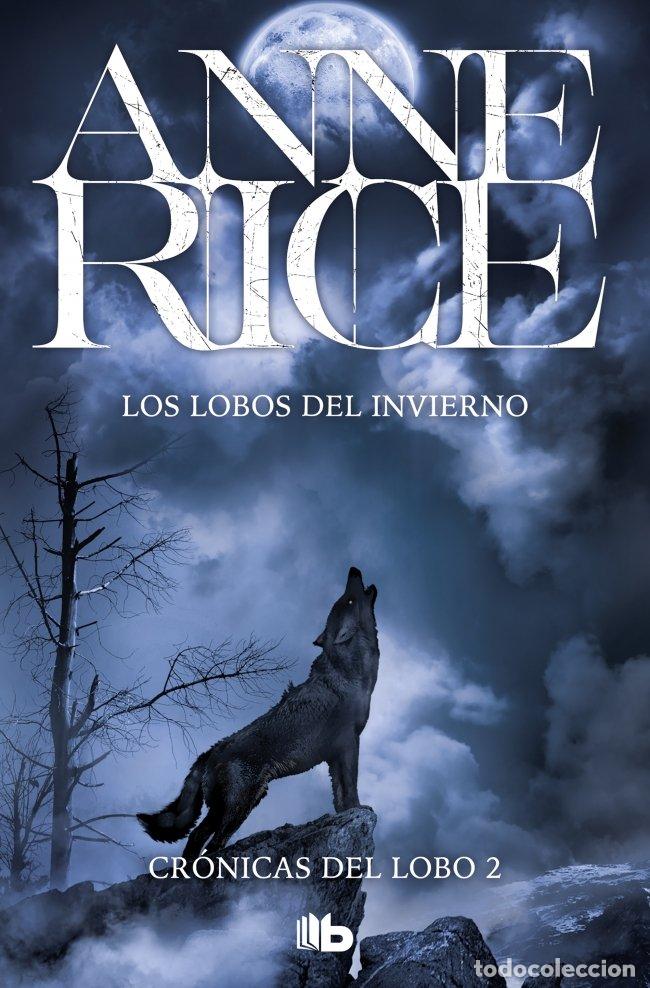 Libros de segunda mano: Los Lobos del Invierno: Cr&oacute;nicas del Lobo 2 - Anne Rice - B de Bolsillo, N&ordm; 2