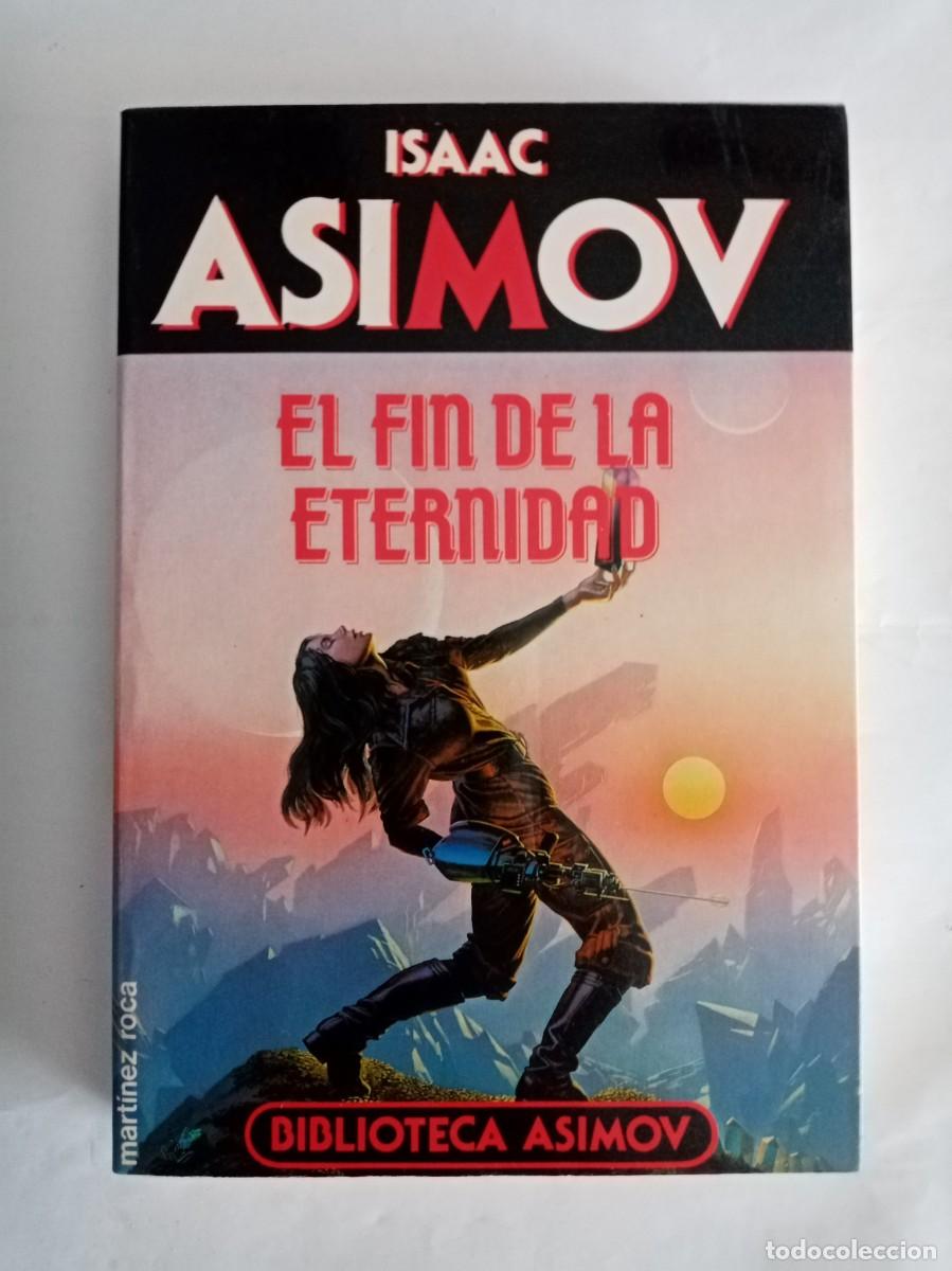 Libros de segunda mano: EL FIN DE LA ETERNIDAD. Isaac Asimov ( MARTINEZ ROCA )