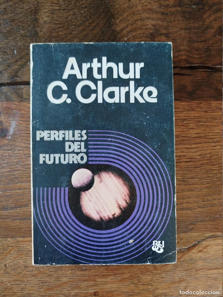Libros de segunda mano: PERFILES DEL FUTURO. ARTHUR C. CLARKE. LUIS CARALT EDITOR, S.A. 1&ordf; ED. BARCELONA. 1977.