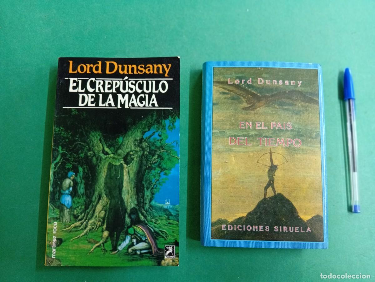 Libros de segunda mano: Dos libros de Ciencia Ficci&oacute;n. de Lord Dunsany. En El Pa&iacute;s del Tiempo y El Crep&uacute;sculo de la Magia.