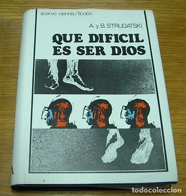Libros de segunda mano: Libro QUE DIFICIL ES SER DIOS de Arkadi y Boris Strugatski Ediciones Acervo 1975