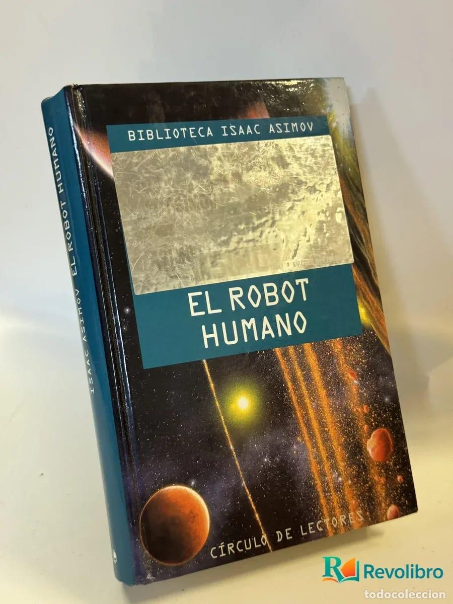 Libros de segunda mano: El Robot Humano - Isaac Asimov