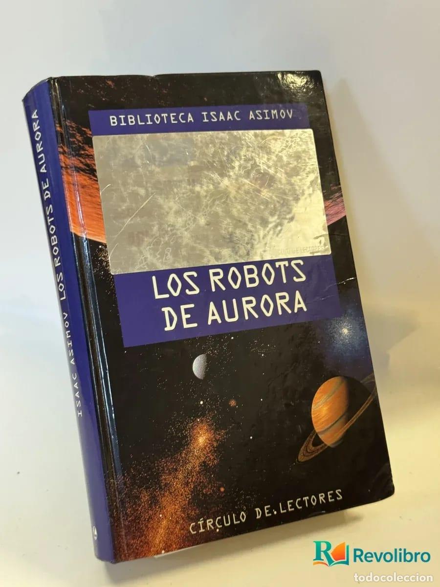 Libros de segunda mano: Los Robots de Aurora - Isaac Asimov